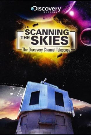 Сканируя небо: Телескоп Discovery Channel (2012)