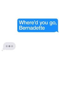 Куди ти зникла, Бернадетте?